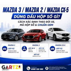 Mazda 3/Mazda 2/Mazda CX-5 dùng dầu hộp số gì? Cách xác định theo đời xe, mã hộp số và chuẩn OEM