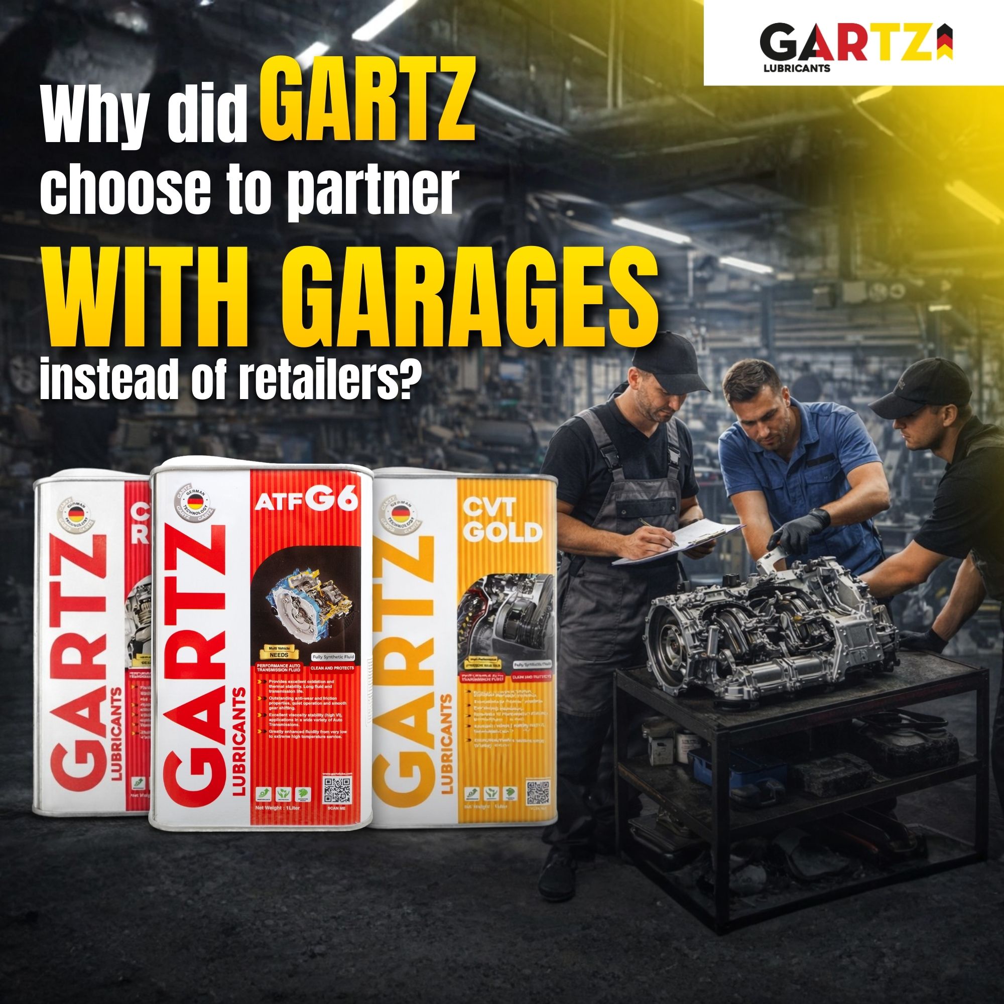 WHY DID GARTZ CHOOSE TO PARTNER WITH GARAGES INSTEAD OF JUST SELLING ENGINE OIL?