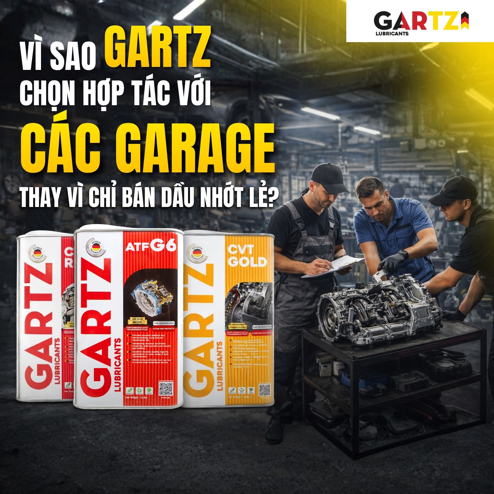 VÌ SAO GARTZ CHỌN HỢP TÁC VỚI CÁC GARAGE THAY VÌ CHỈ BÁN DẦU NHỚT?